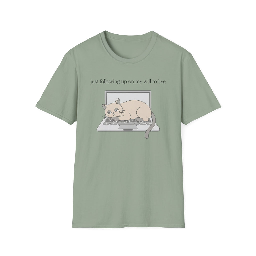 Following up on my will to live 2 T-Shirt