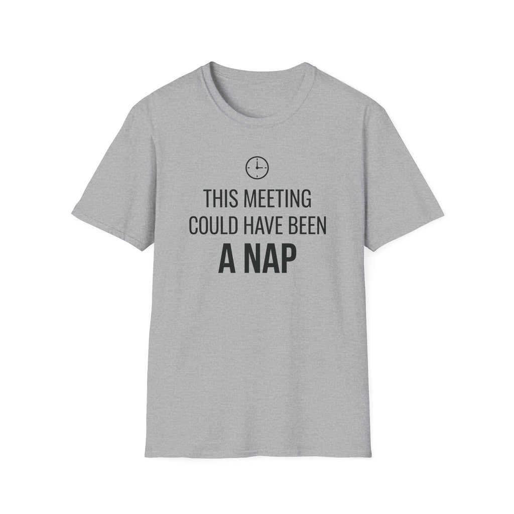 This meeting could have been a NAP T-Shirt