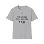 This meeting could have been a NAP T-Shirt