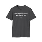 Bare minimum enthusiast T-Shirt