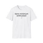 Bare minimum enthusiast T-Shirt