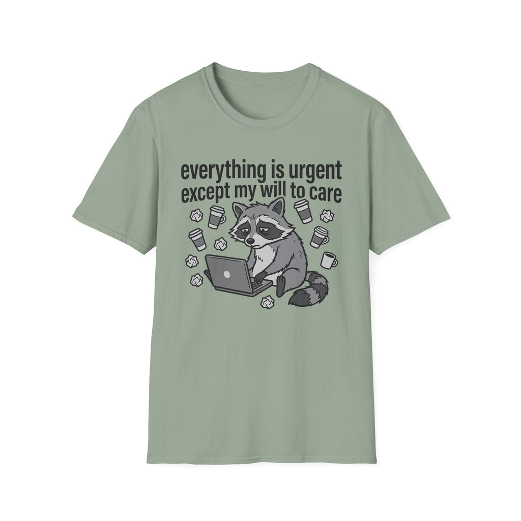 Everything is Urgent T-Shirt