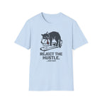 Reject the hustle T-Shirt
