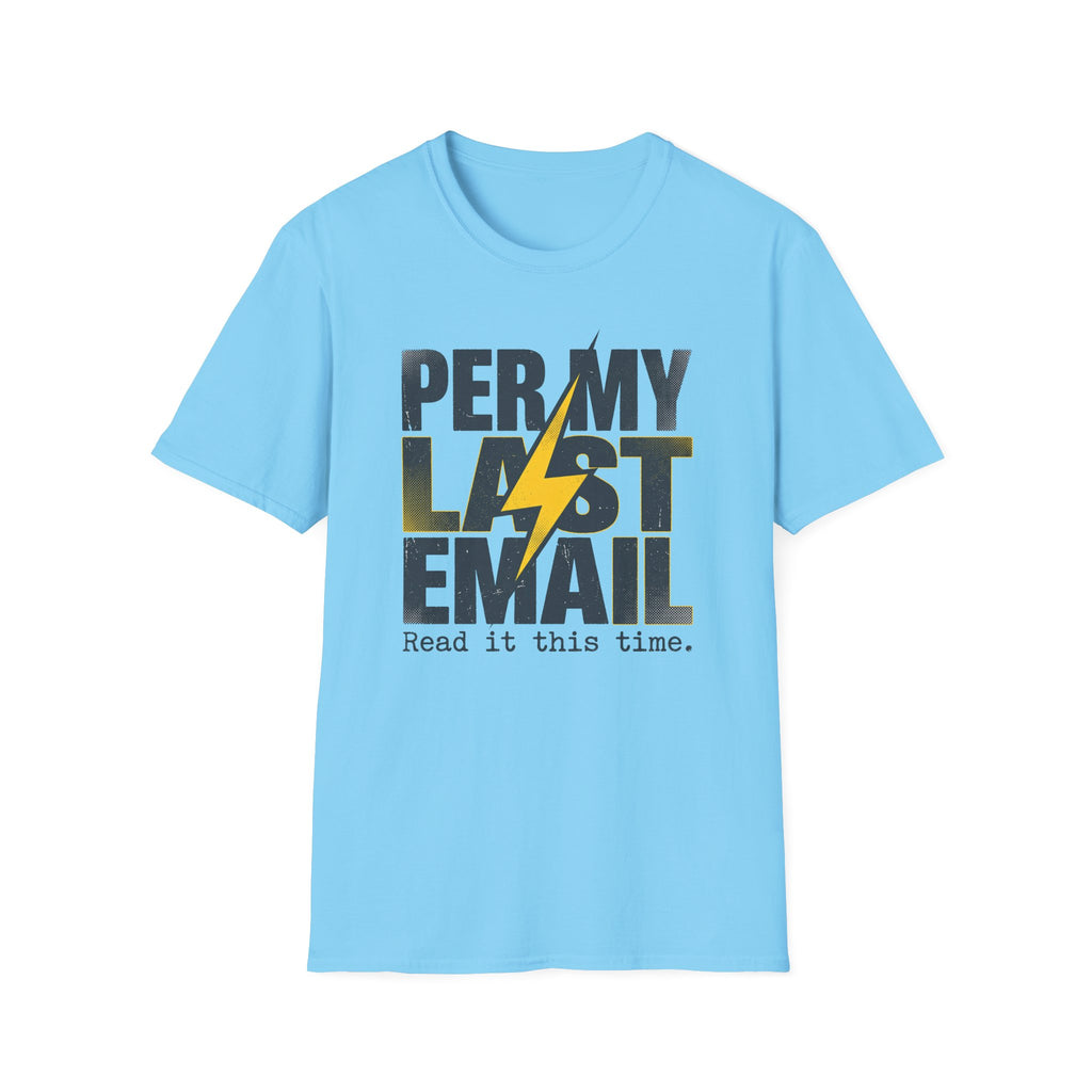 Per my last email T-Shirt