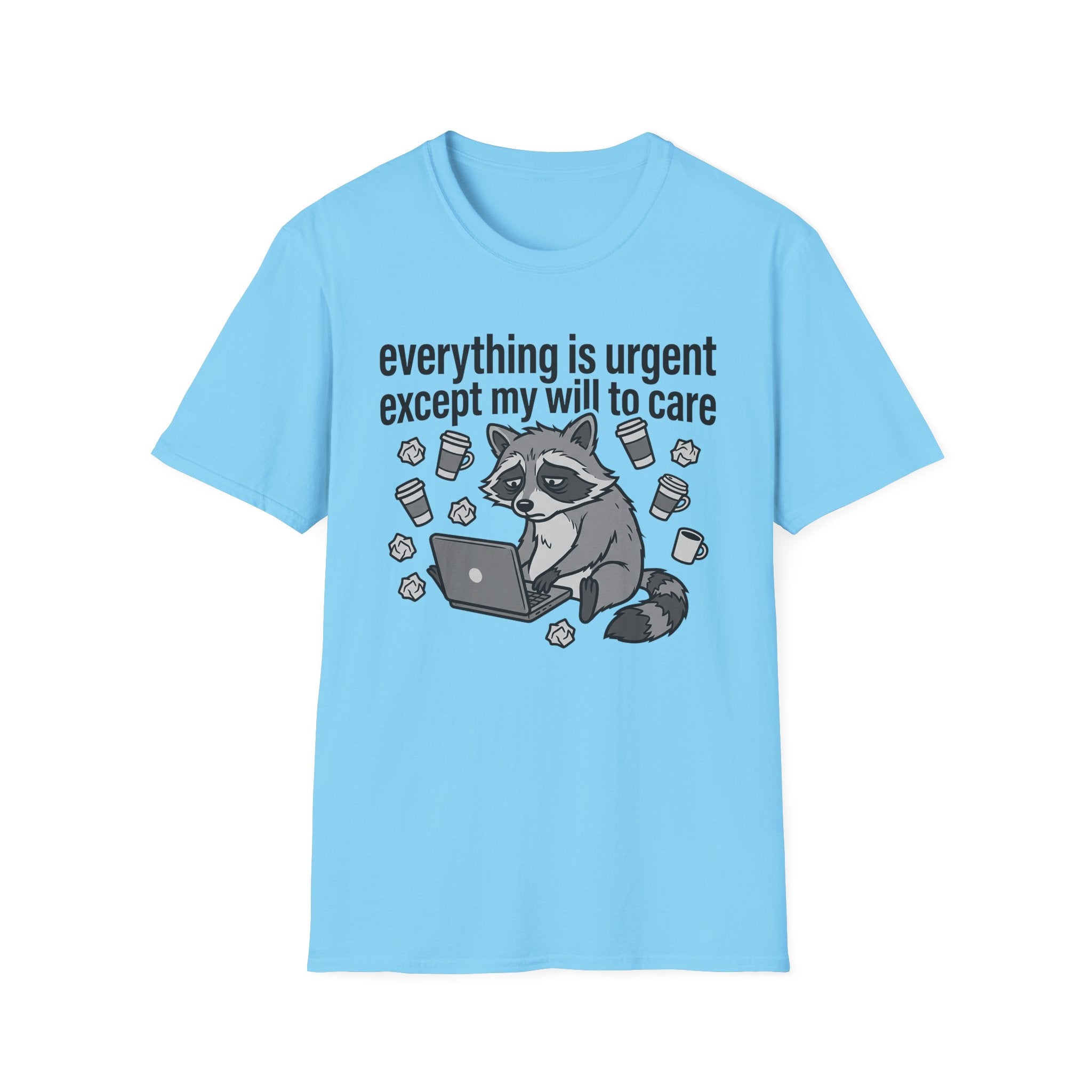 Everything is Urgent T-Shirt