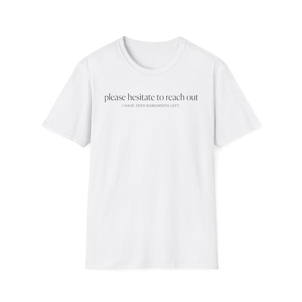 Hesitate to Reach Out T-Shirt