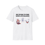 Work life balance 2 T-Shirt