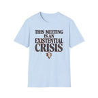 Existential Crisis Meeting T-Shirt