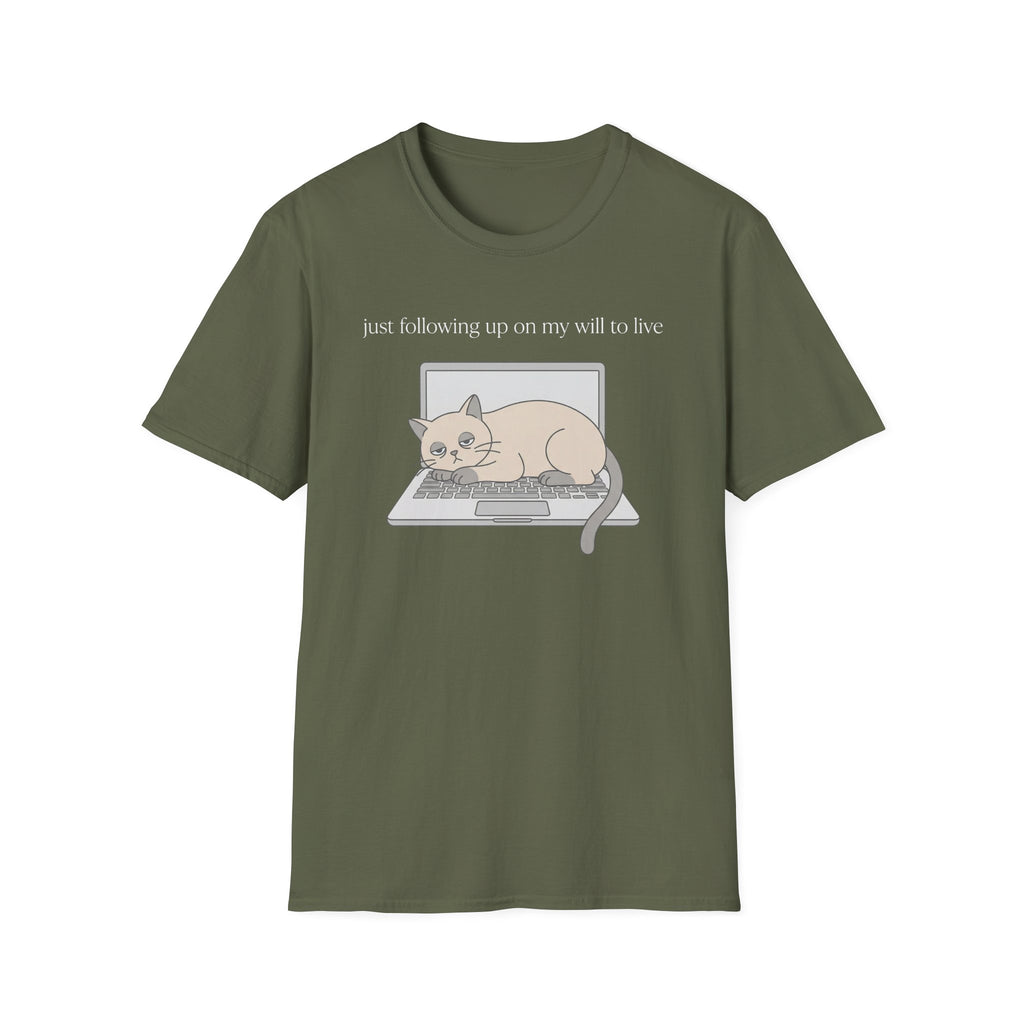 Following up on my will to live 2 T-Shirt