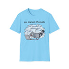 per my last 47 emails T-Shirt