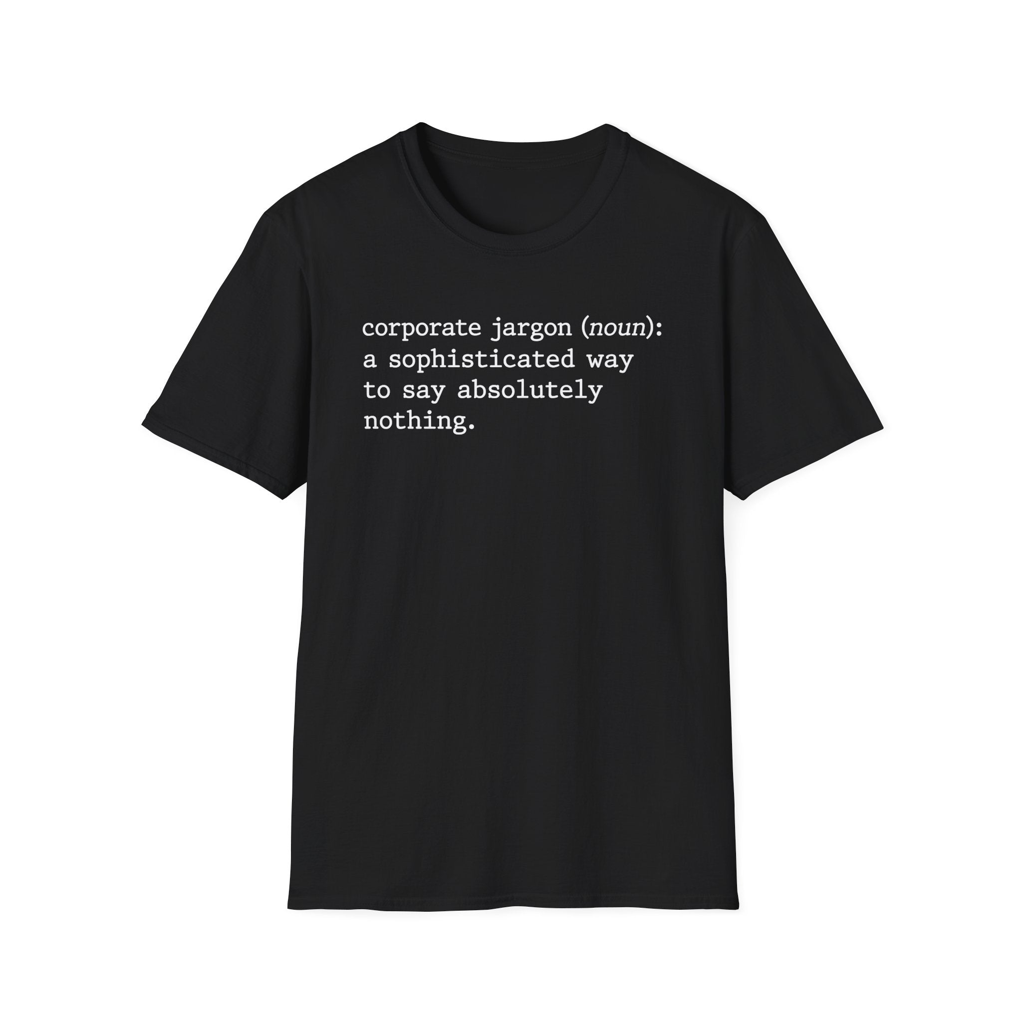 Sophisticated way to say absolutely nothing T-Shirt
