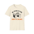 Work life balance T-Shirt