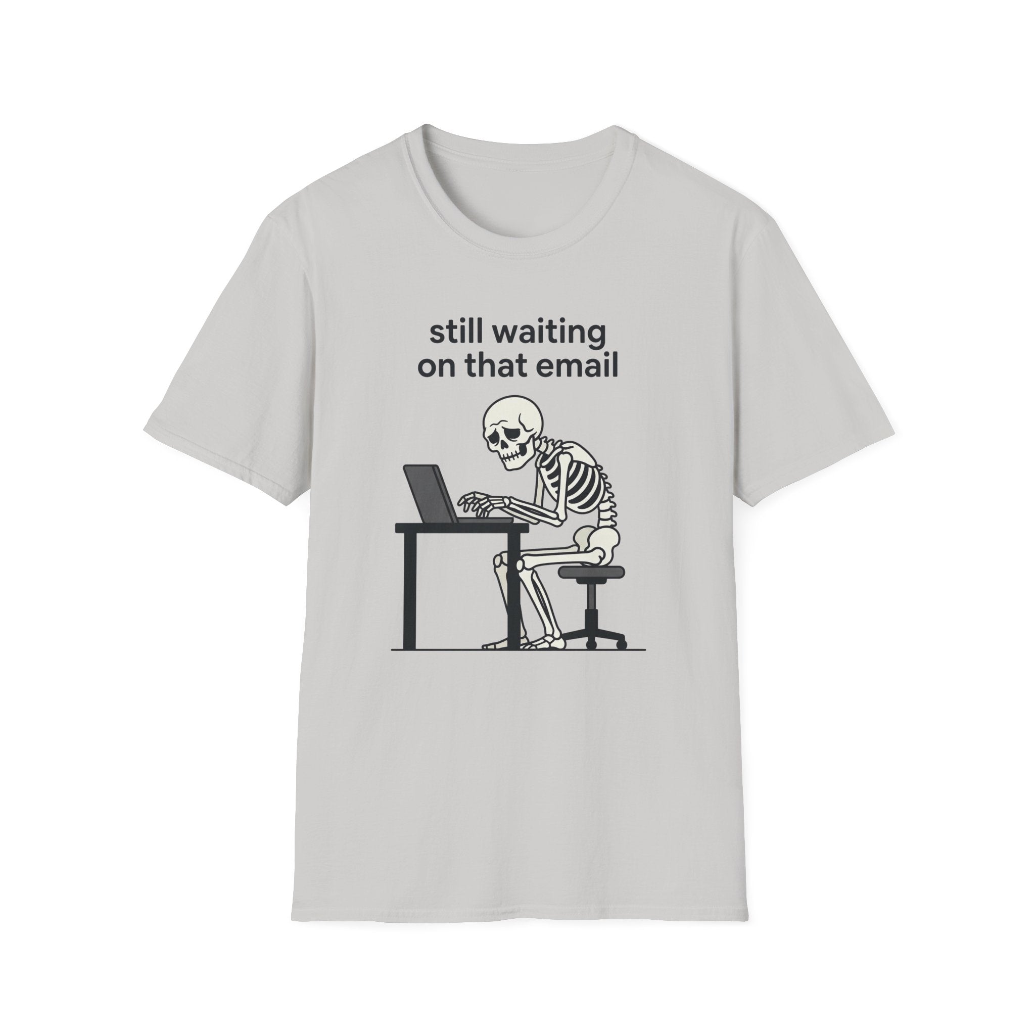 Still Waiting on that email T-Shirt