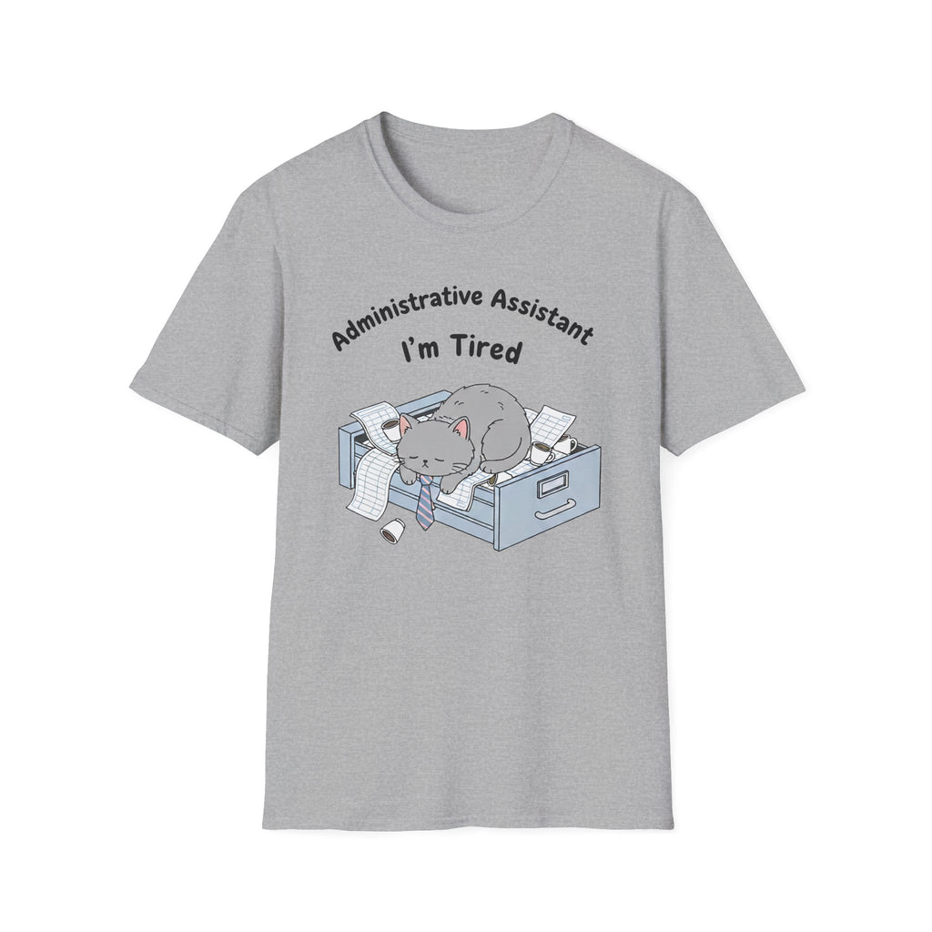 Administrative assistant i am tired T-Shirt