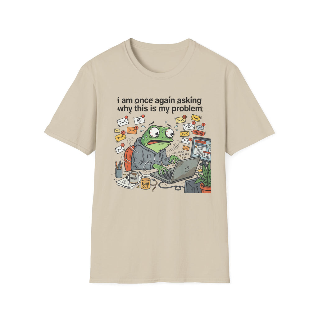 Why this is my Problem T-Shirt