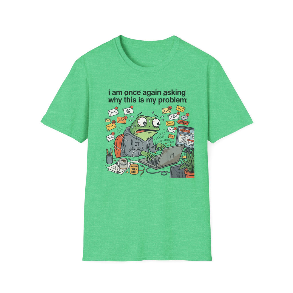 Why this is my Problem T-Shirt
