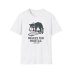 Reject the hustle T-Shirt