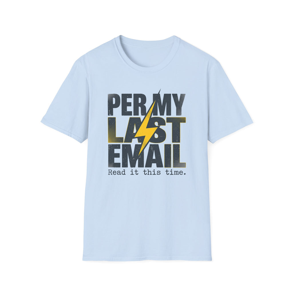 Per my last email T-Shirt