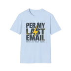 Per my last email T-Shirt