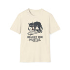 Reject the hustle T-Shirt