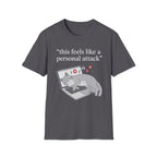 This feels like a personal attack T-Shirt