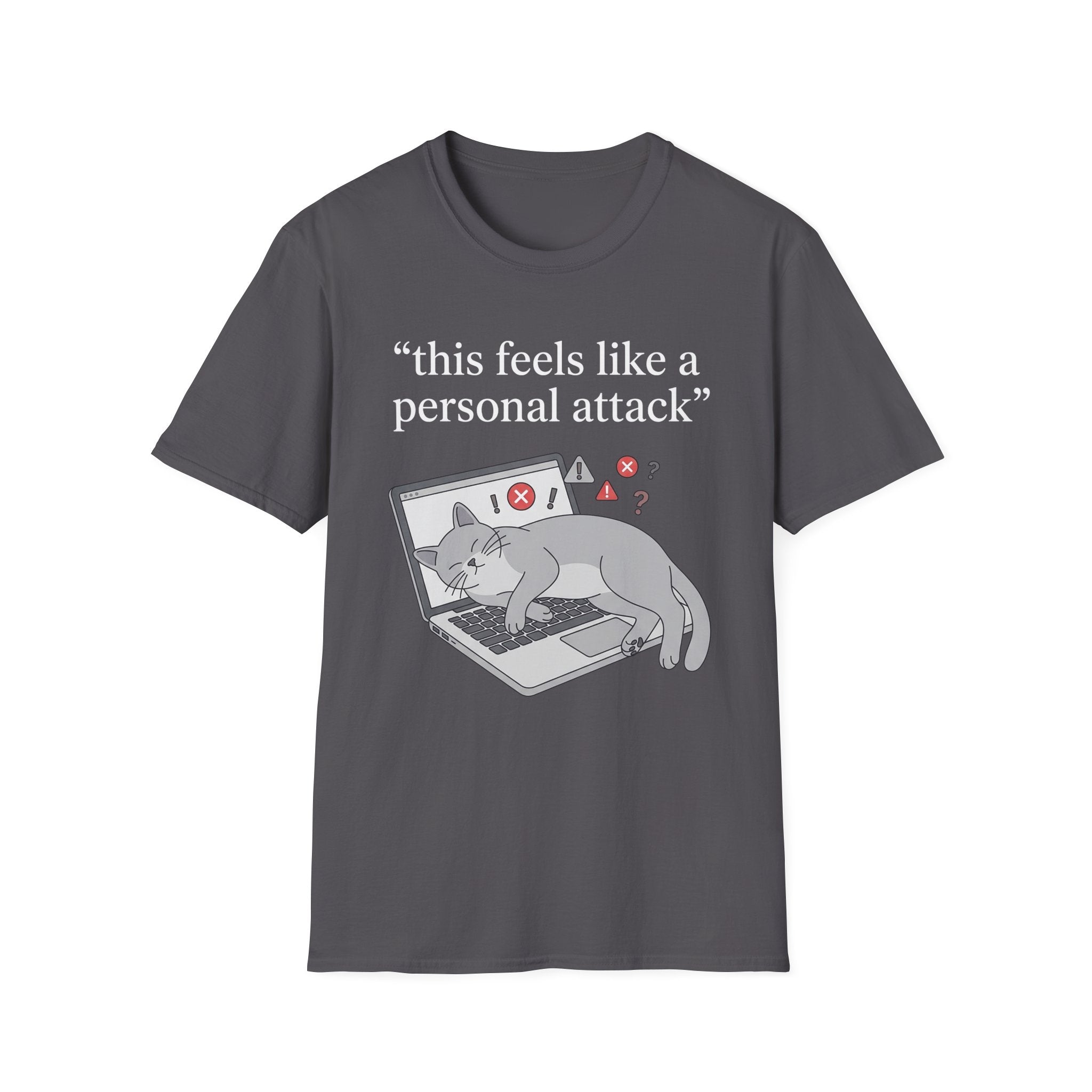 This feels like a personal attack T-Shirt