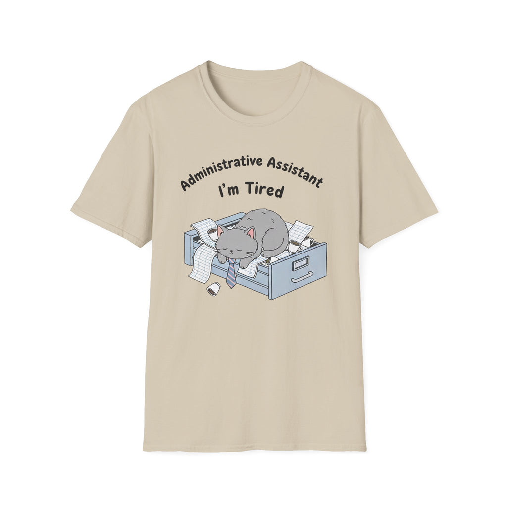 Administrative assistant i am tired T-Shirt