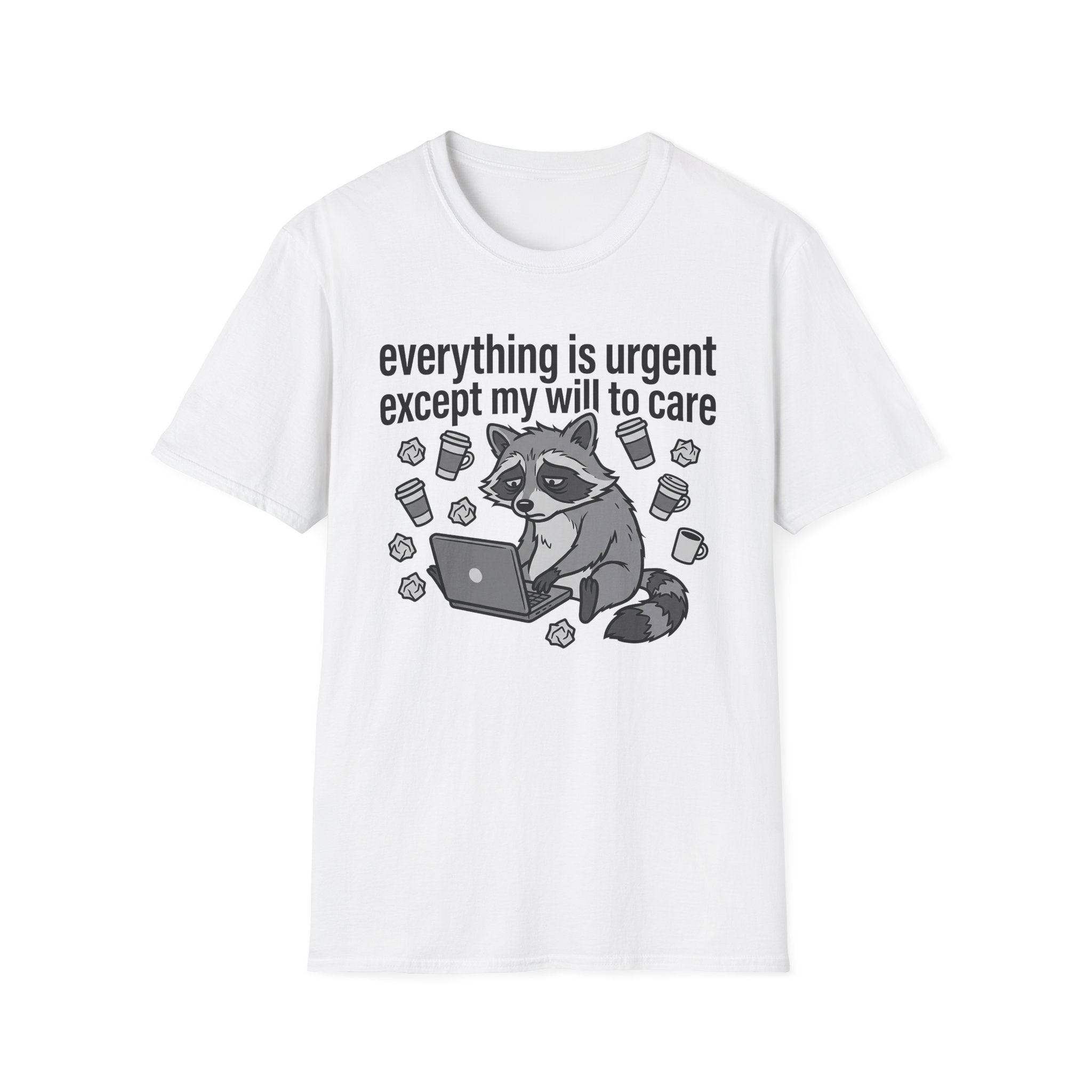 Everything is Urgent T-Shirt