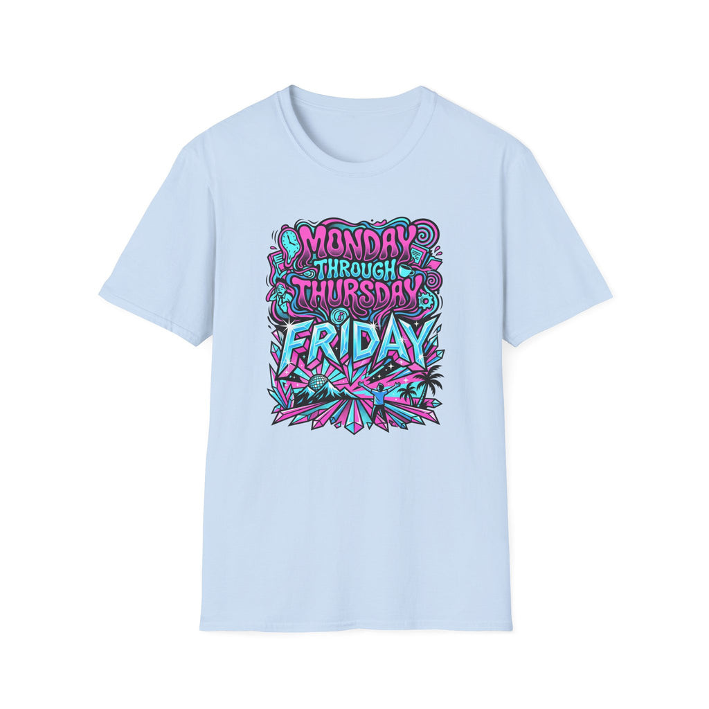 Monday Thursday Friday T-Shirt