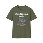 Stop Looping me in 2 T-Shirt