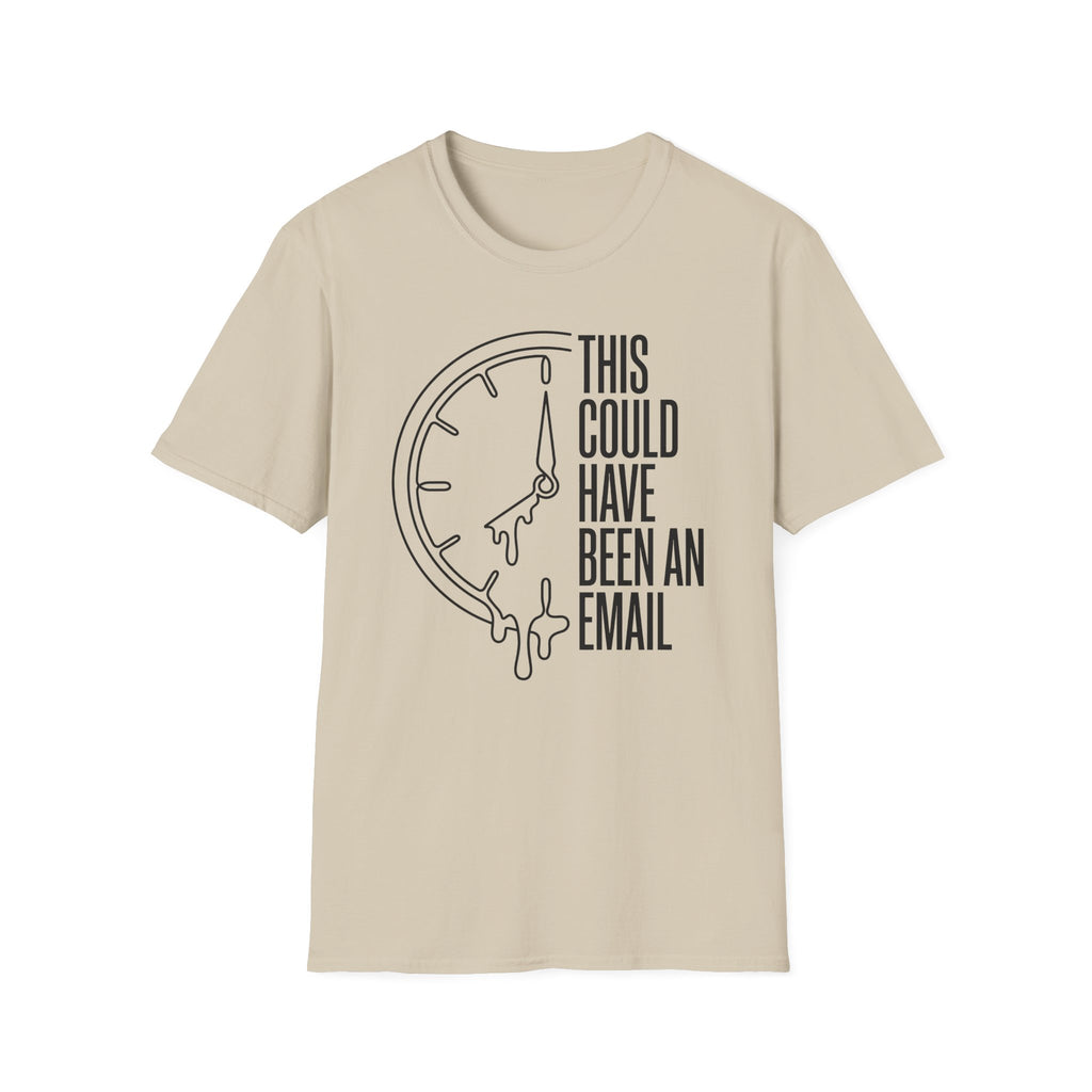 This meeting could have been an email 2 T-Shirt