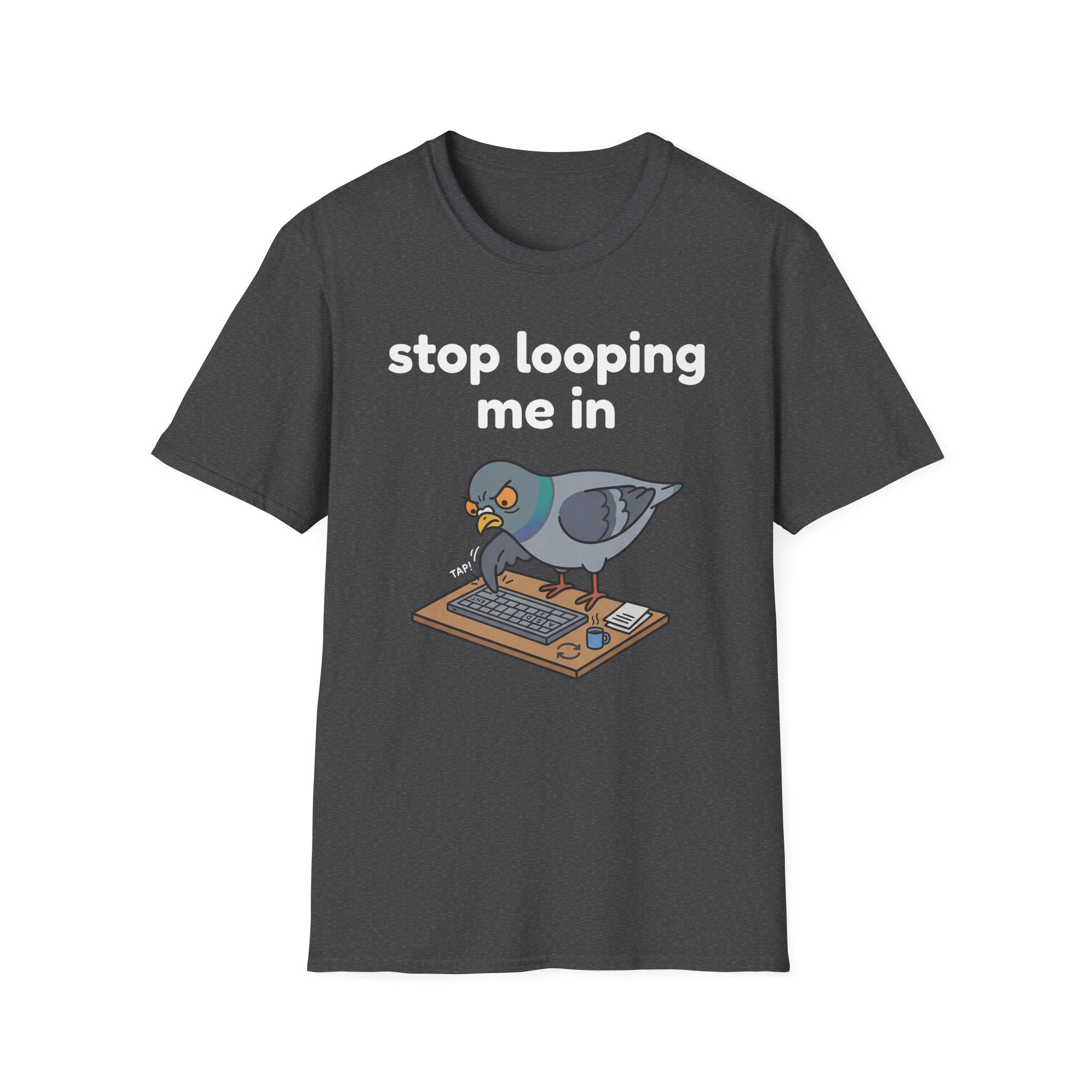 Stop Looping me in 2 T-Shirt