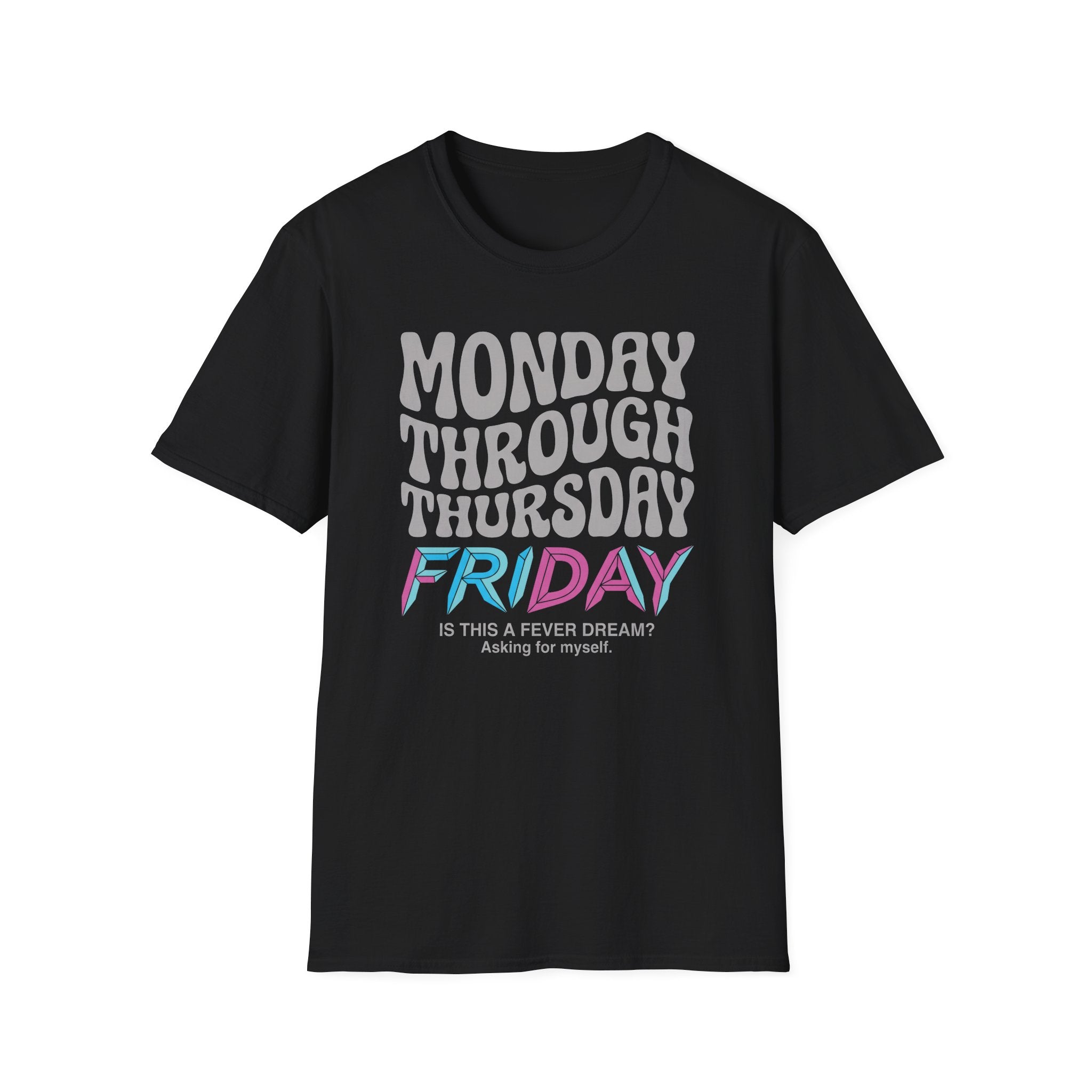 Monday Thursday Friday 3 T-Shirt