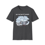 per my last 47 emails T-Shirt