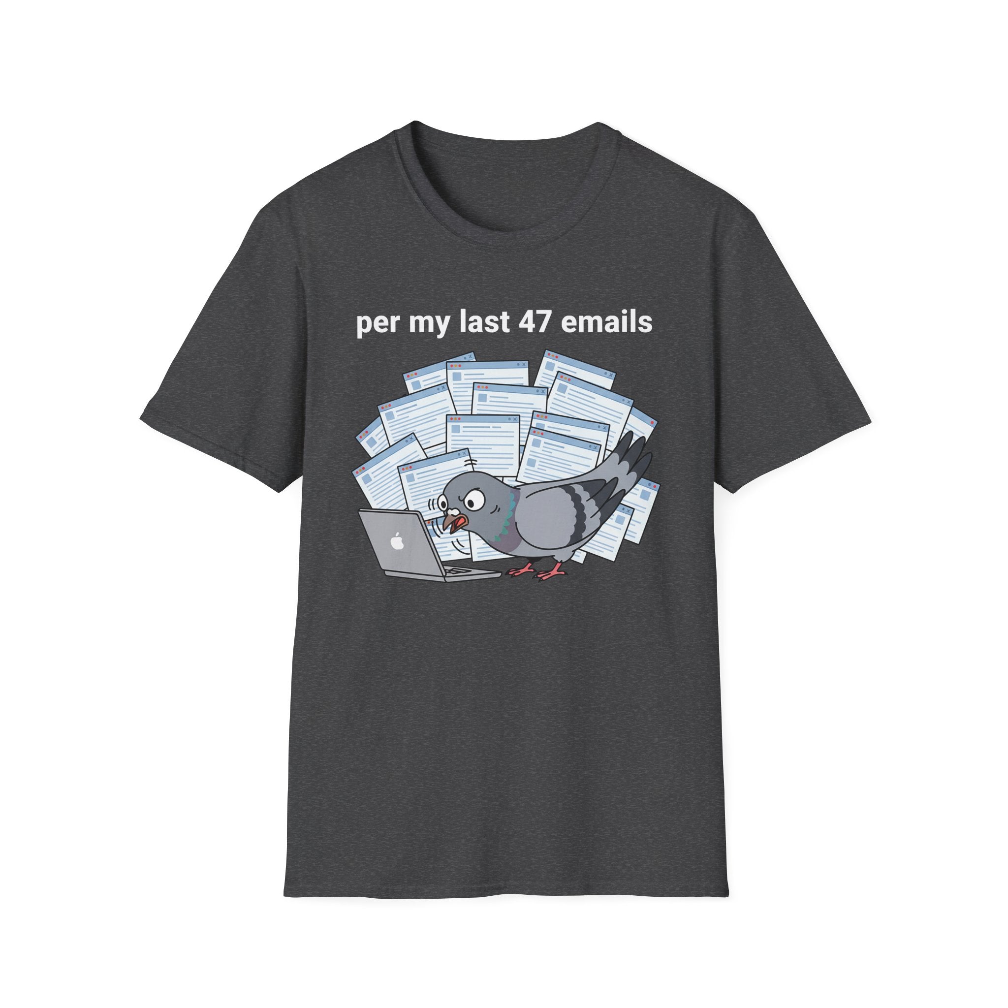 per my last 47 emails T-Shirt