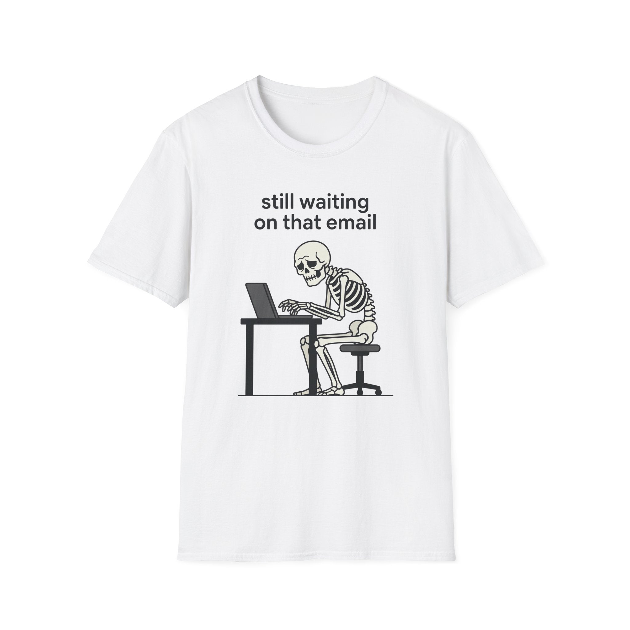 Still Waiting on that email T-Shirt