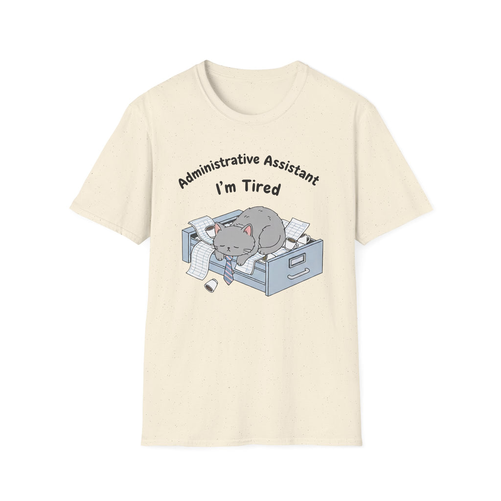 Administrative assistant i am tired T-Shirt