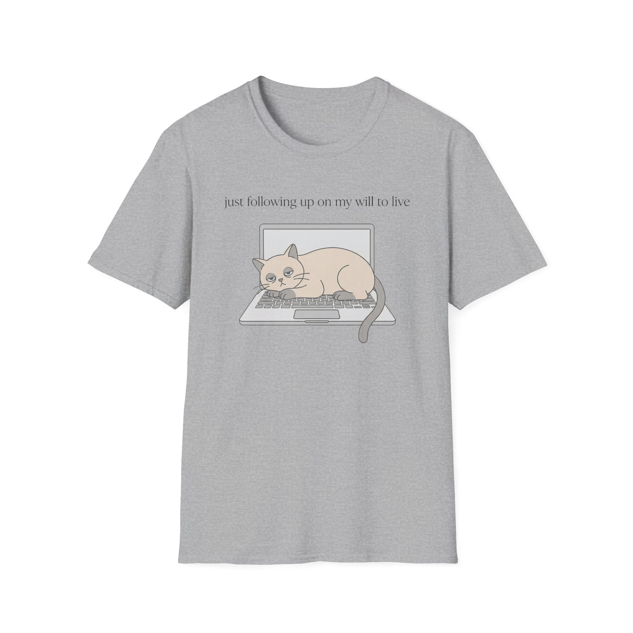 Following up on my will to live 2 T-Shirt