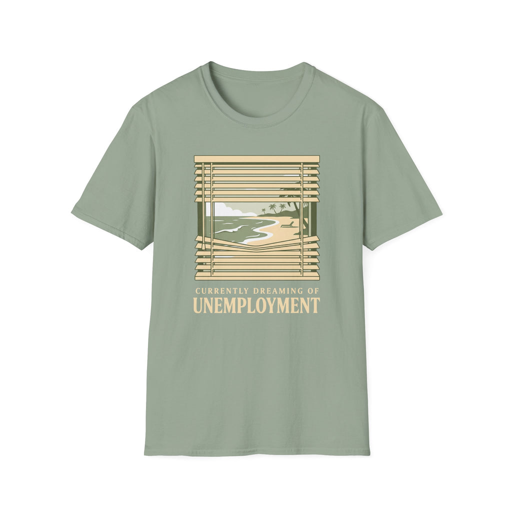 Unemployment Dream T-Shirt