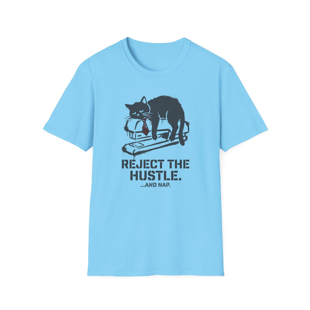 Reject the hustle T-Shirt