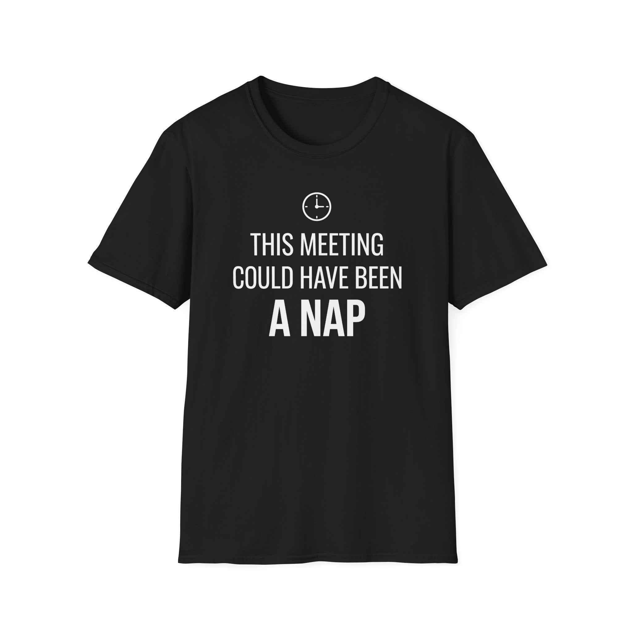 This meeting could have been a NAP T-Shirt