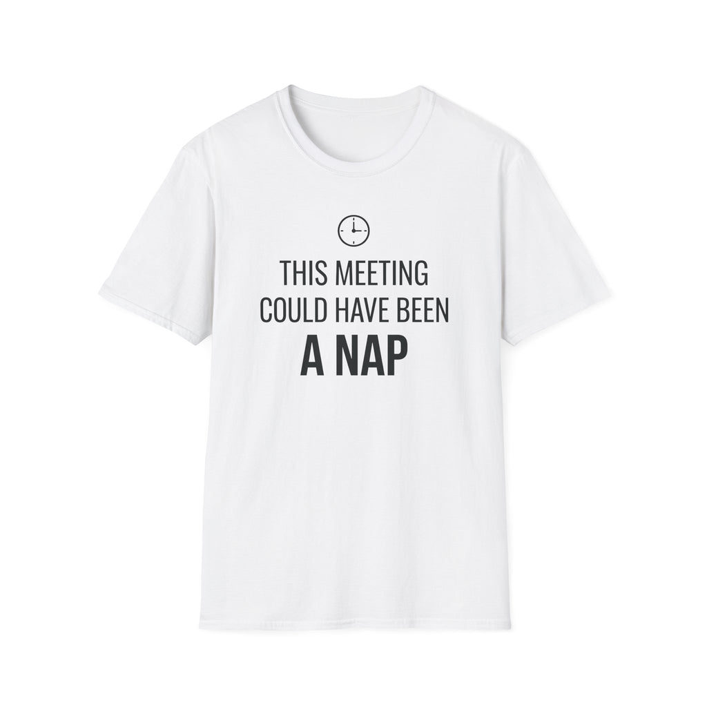 This meeting could have been a NAP T-Shirt