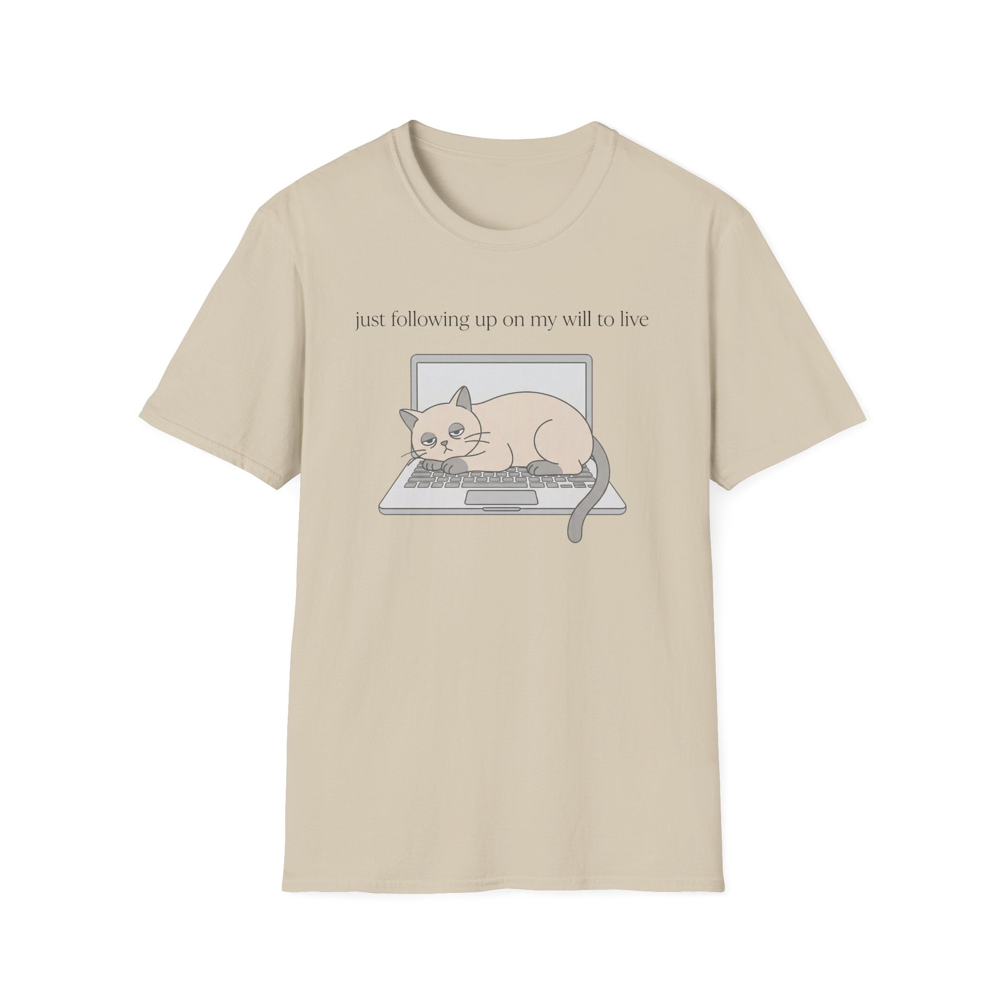 Following up on my will to live 2 T-Shirt