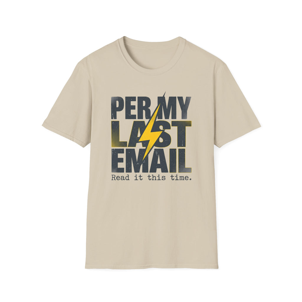 Per my last email T-Shirt