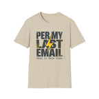 Per my last email T-Shirt