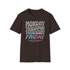 Monday Thursday Friday 3 T-Shirt
