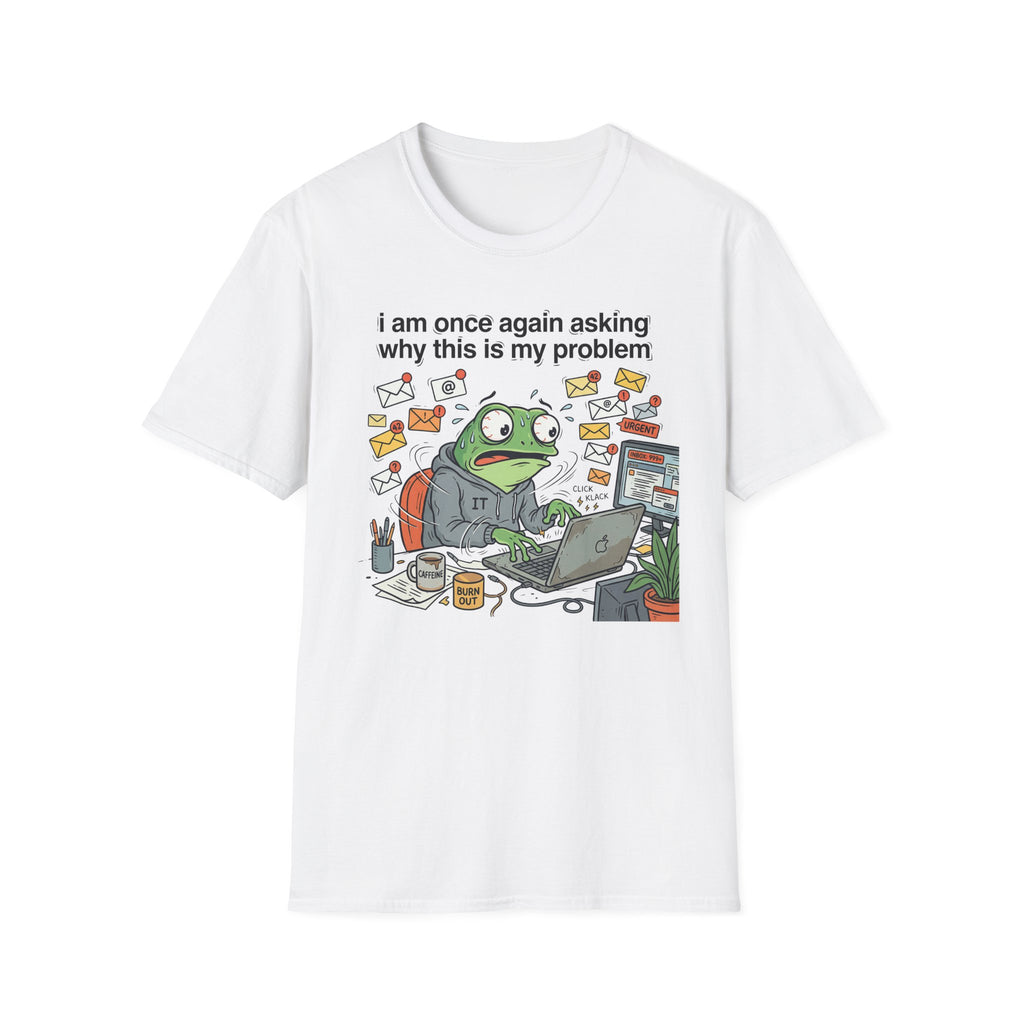 Why this is my Problem T-Shirt