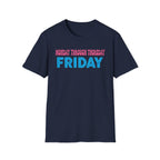 Monday Thursday Friday T-Shirt