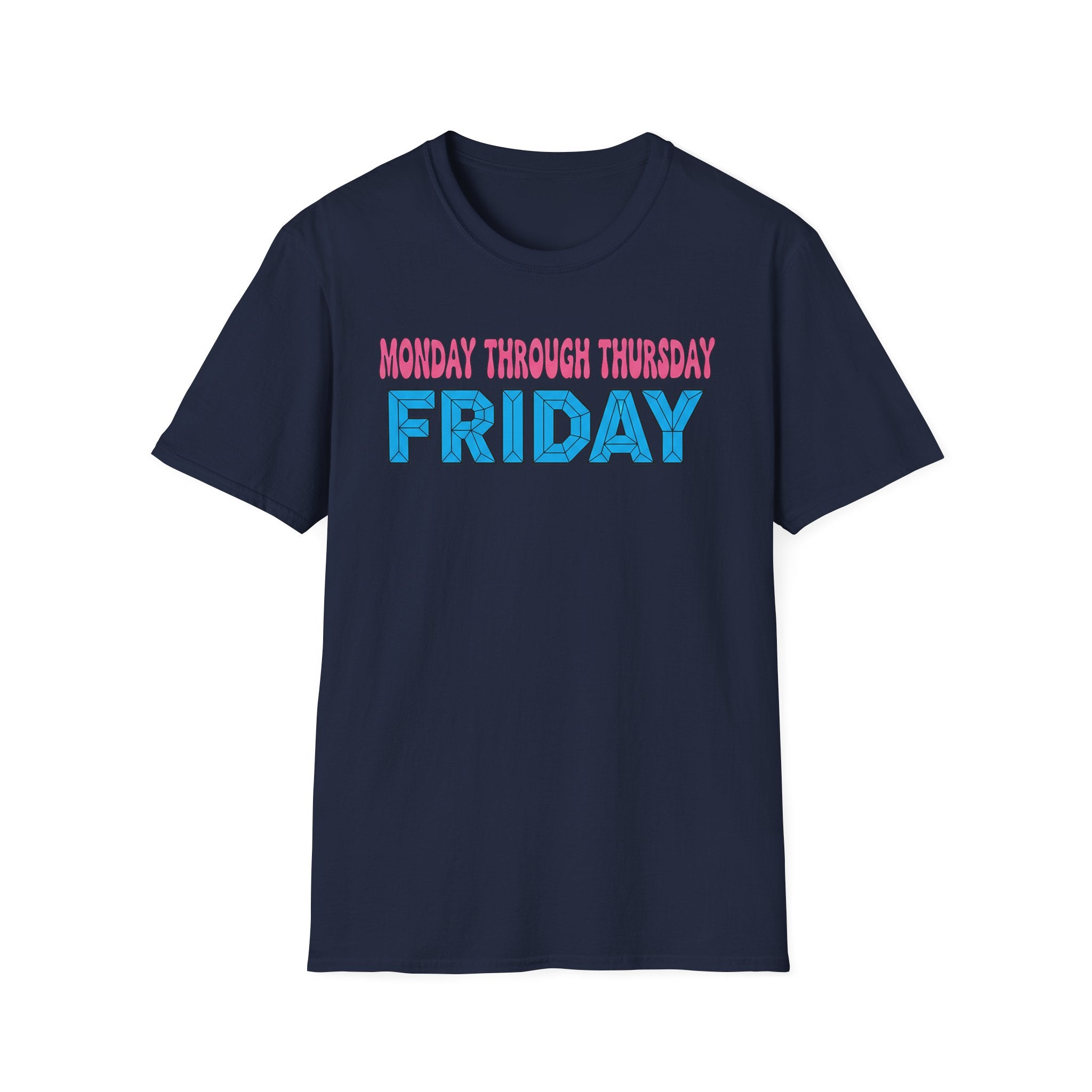 Monday Thursday Friday T-Shirt