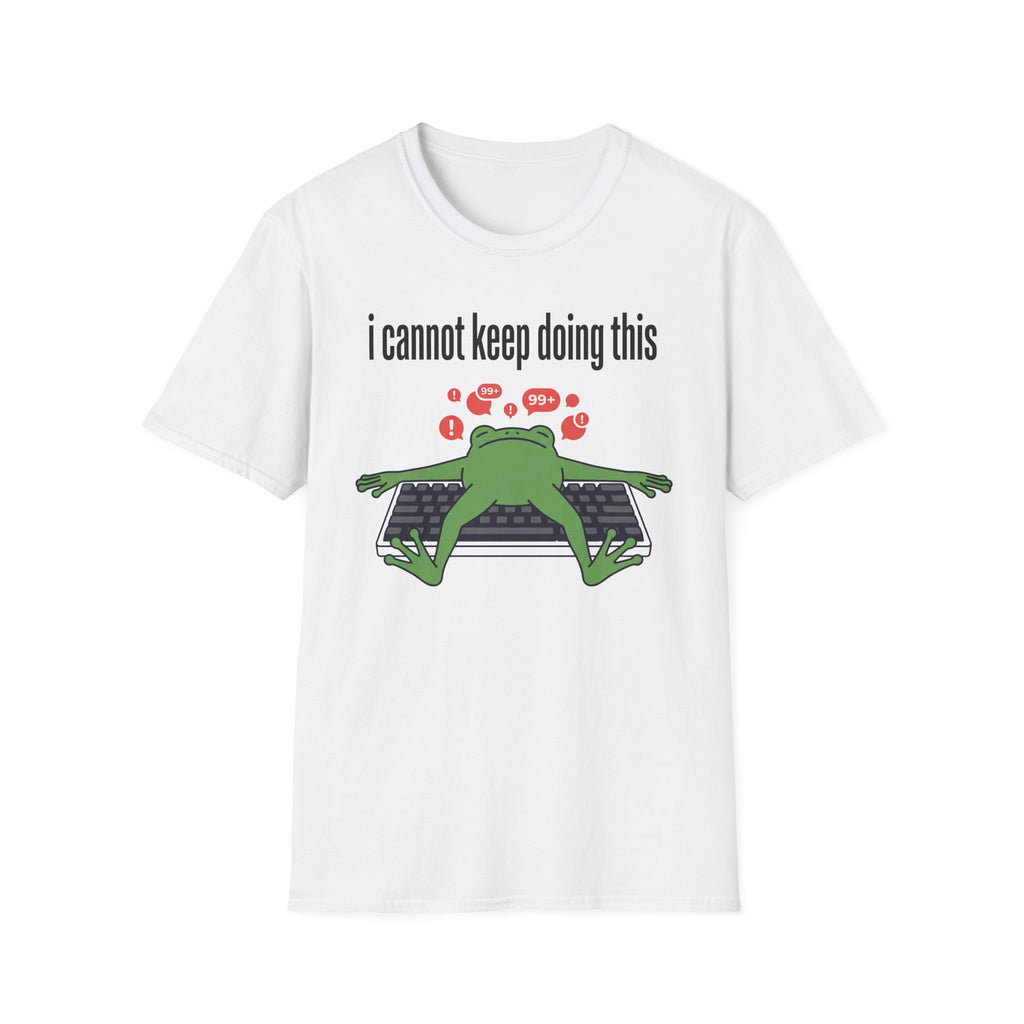 I cannot keep doing this T-Shirt